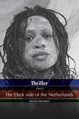 Thriller the dark side of the Netherlands - Elisabeth De Bie