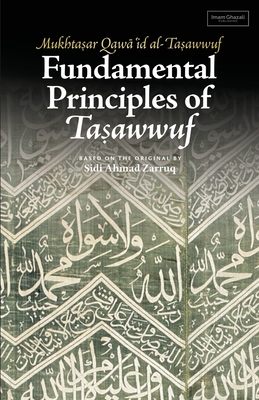 Coperta cărții 'Fundamental Principles of Tasawwuf - Sidi Ahmad Zarruq'