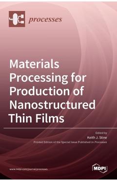 Coperta cărții 'Materials Processing for Production of Nanostructured Thin Films - Keith J. Stine'