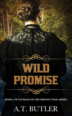 Wild Promise: Historical Women's Fiction Saga - A. T. Butler