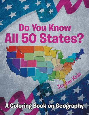 Coperta cărții 'Do You Know All 50 States? (A Coloring Book on Geography) -'