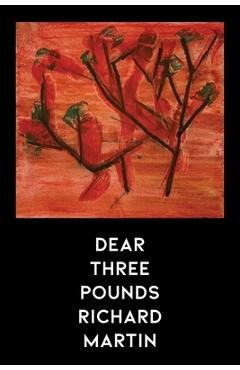 Coperta cărții 'Dear Three Pounds - Richard Martin'