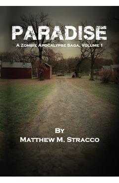 Poza produsului Paradise: A Zombie Apocalypse Saga, Volume 1 - Matthew M. Stracco