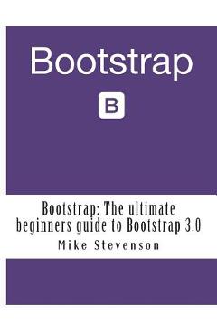 Poza produsului Bootstrap: The ultimate beginners guide to Bootstrap 3.0 - Mike Stevenson