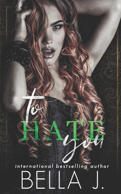 To Hate You: An Age Gap Romance - Bella J