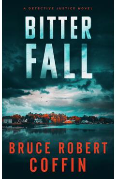 Coperta cărții 'Bitter Fall - Bruce Robert Coffin'