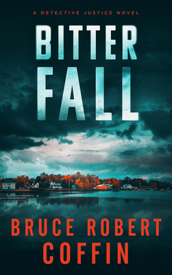 Coperta cărții 'Bitter Fall - Bruce Robert Coffin'