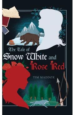 Coperta cărții 'The Tale of Snow White and Rose Red - Tim Maddox'