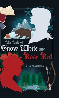 Coperta cărții 'The Tale of Snow White and Rose Red - Tim Maddox'