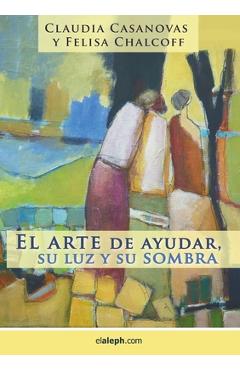 Coperta cărții 'El arte de ayudar, su luz y su sombra - Claudia Casanovas'