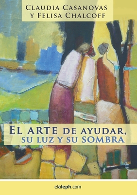 Coperta cărții 'El arte de ayudar, su luz y su sombra - Claudia Casanovas'