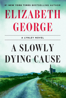 A Slowly Dying Cause: A Lynley Novel - Elizabeth George