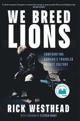 Coperta cărții 'We Breed Lions: Confronting Canada's Troubled Hockey Culture - Rick Westhead'