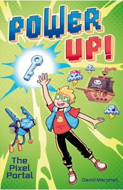 Poza produsului Power Up! the Pixel Portal - David Macphail