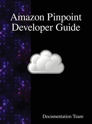 Coperta cărții 'Amazon Pinpoint Developer Guide - Documentation Team'