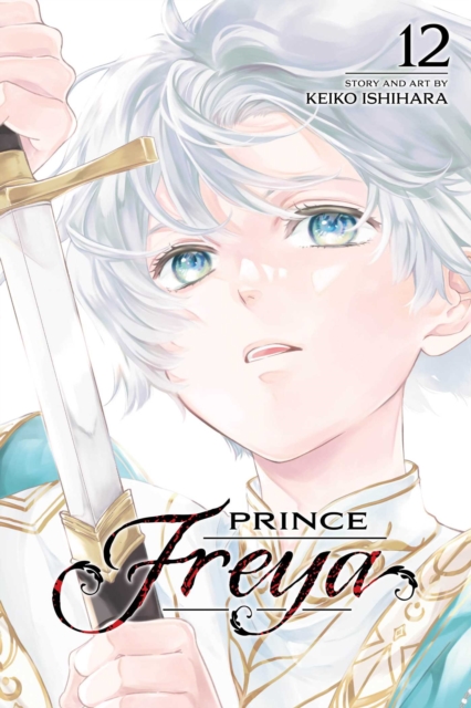 Prince Freya, Vol. 12 - Keiko Ishihara