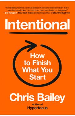 Poza produsului Intentional: The Science of Finishing What You Start - Chris Bailey