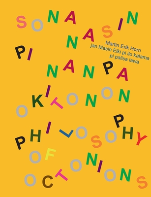 Coperta cărții 'sona nasin pi nanpa Okitonon - Philosophy of Octonions - Philosophie der Oktonionen: kepeken toki tu wan: toki Pona,'