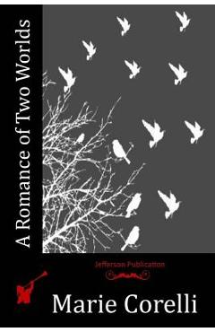 Coperta cărții 'A Romance of Two Worlds - Marie Corelli'