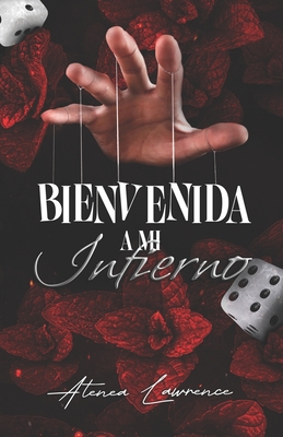 Bienvenida a mi infierno - Atenea Lawrence