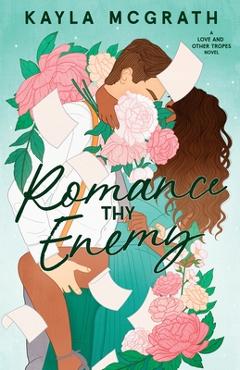 Coperta cărții 'Romance Thy Enemy - Kayla Mcgrath'