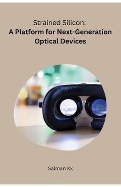 Coperta cărții 'Strained Silicon: A Platform for Next-Generation Optical Devices - Kk Salman'