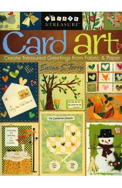 Coperta cărții 'Card Art: Create Treasured Greetings from Fabric & Paper - Susanne Terry'