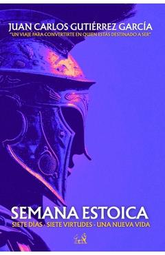 Coperta cărții 'Semana Estoica - Juan Carlos Gutiérrez García'
