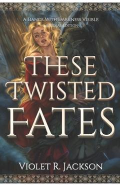 Coperta cărții 'These Twisted Fates: A Dark Fantasy Romance - Violet Jackson'