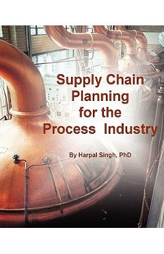 Coperta cărții 'Supply Chain Planning for the Process Industry - Harpal Singh'