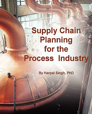 Coperta cărții 'Supply Chain Planning for the Process Industry - Harpal Singh'