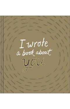 I Wrote a Book about You: Gold Edition: A Personalized Fill-In-The-Blanks Gift Book for Friends, Family, or Partners - M. H. Clark