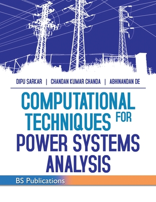 Computational Techniques for Power Systems Analysis - Dipu Sarkar