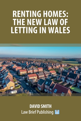 Renting Homes: The New Law of Letting in Wales - David Smith