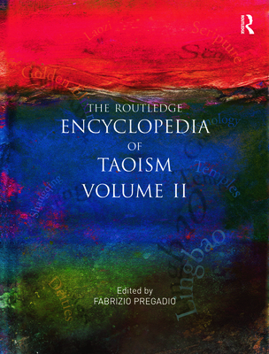 The Routledge Encyclopedia of Taoism: Volume Two: M-Z - Fabrizio Pregadio