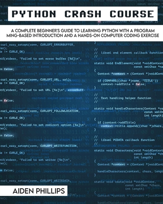 Coperta cărții 'Python Crash Course: The Perfect Beginner's Guide to Learning Programming with Python on a Crash Course Even If You're'