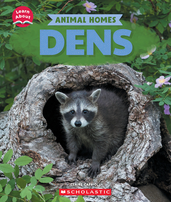 Dens (Learn About: Animal Homes) - Claire Caprioli