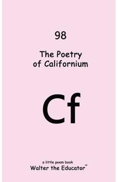 Coperta cărții 'The Poetry of Californium -'