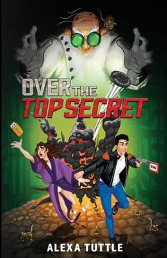 Coperta cărții 'Over the Top Secret - Alexa Tuttle'