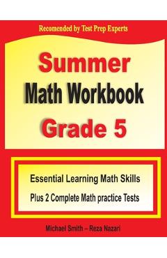 Coperta cărții 'Summer Math Workbook Grade 5: Essential Summer Learning Math Skills plus Two Complete Common Core Math Practice Tests -'