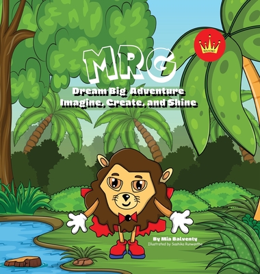 MRG Dream Big Adventure: Imagine, Create and Shine: Imagine, Create and Shine - Kistemo Kistemo