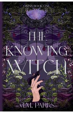 Coperta cărții 'The Knowing Witch - M. M. Parks'