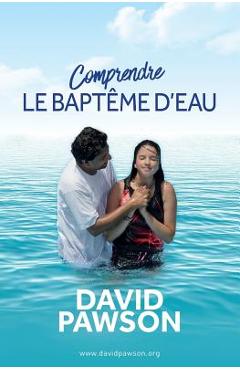 Coperta cărții 'Comprendre LE BAPTÊME D'EAU - David Pawson'