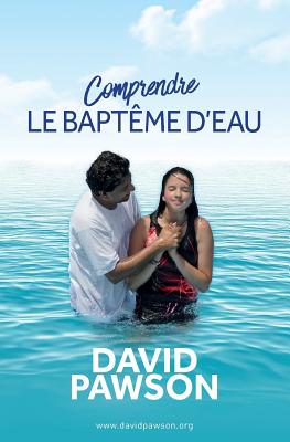 Coperta cărții 'Comprendre LE BAPTÊME D'EAU - David Pawson'