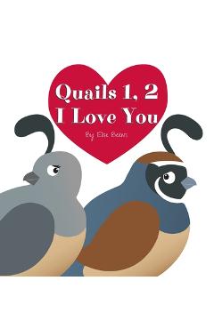 Coperta cărții 'Quails 1, 2 I Love You - Elise Berns'