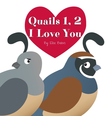 Coperta cărții 'Quails 1, 2 I Love You - Elise Berns'