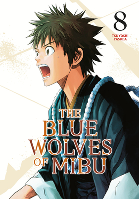 The Blue Wolves of Mibu 8 (Blue Miburo) - Tsuyoshi Yasuda