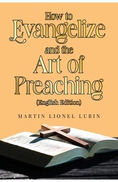 Coperta cărții 'How to Evangelize and the Art of Preaching - Martin Lionel Lubin'