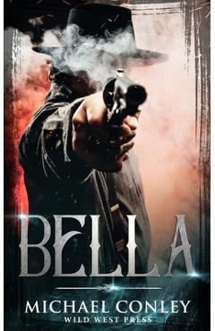 Coperta cărții 'Bella - Michael Conley'
