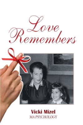 Love Remembers - Vicki Mizel